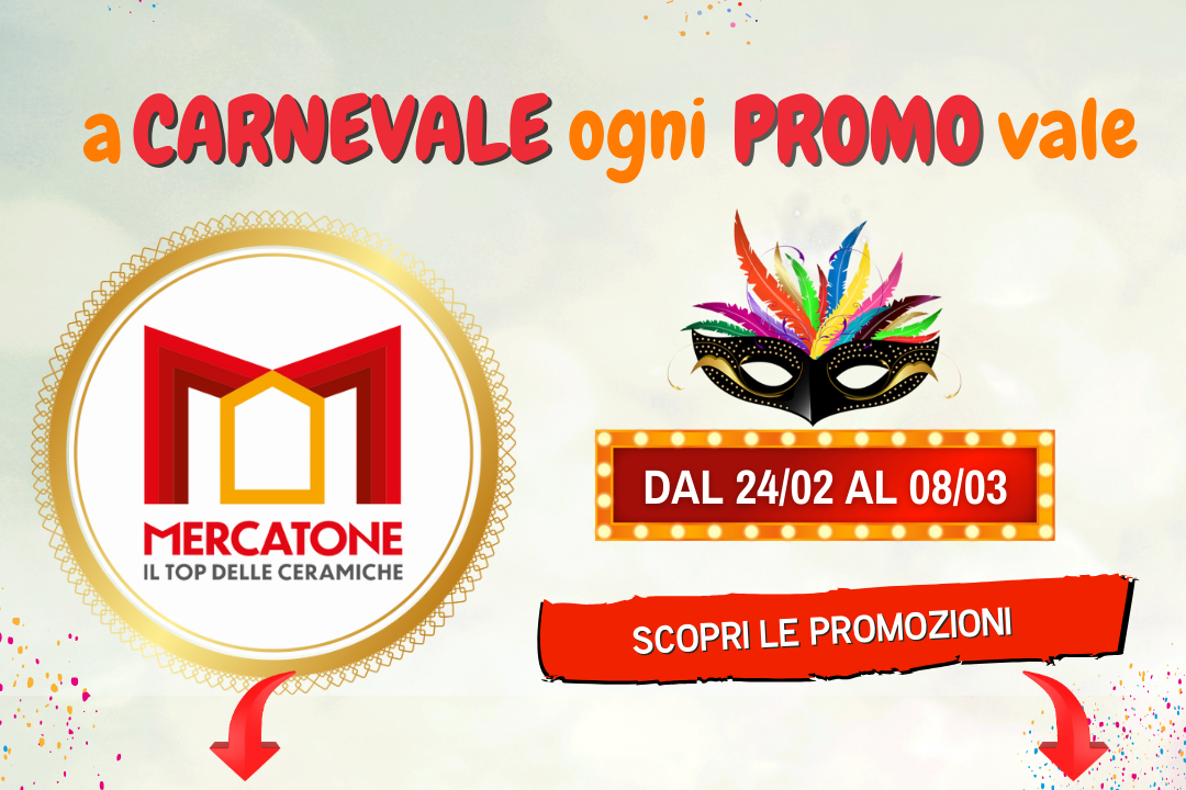 Promo di Carnevale da Mercatone il Top delle Ceramiche